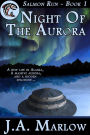 Night of the Aurora (Salmon Run - Book 1)