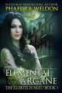 Elemental Arcane (The Eldritch Files, #1)
