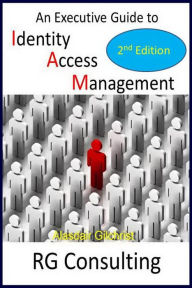 Title: An Executive Guide to Identity Access Management - 2nd Edition, Author: alasdair gilchrist