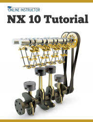 Title: NX 10 Tutorial, Author: Online Instructor