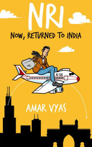 Title: NRI: Now, Returned to India (Amol Dixit, #1), Author: Amar Vyas