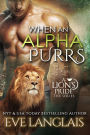 When An Alpha Purrs (A Lion's Pride, #1)