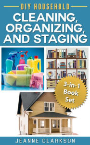 Title: DIY Household Cleaning, Organizing and Staging 3-in-1 Book Set, Author: Jeanne Clarkson
