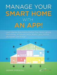 Title: Manage Your Smart Home With An App!, Author: Gerard O'Driscoll