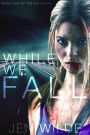 While We Fall (The Eva Series, #2)