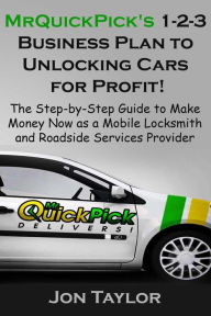 Title: MrQuickPick's 1-2-3 Business Plan to Unlocking Cars for Profit!, Author: MrQuickPick