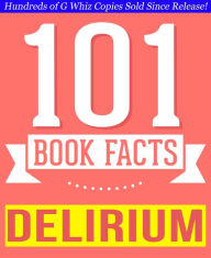 Title: The Delirium Series - 101 Amazingly True Facts You Didn't Know (101BookFacts.com), Author: G Whiz