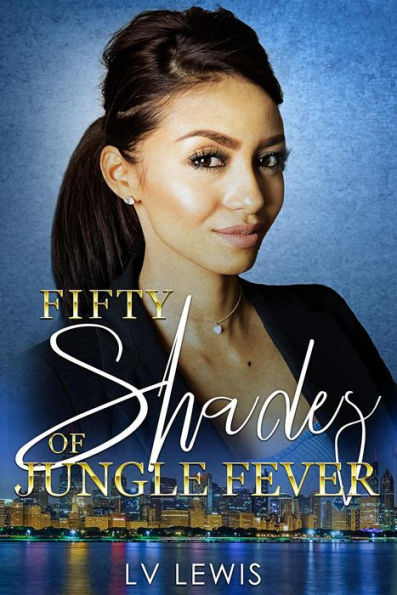 Fifty Shades of Jungle Fever (The Jungle Fever Romance Quadrilogy, #1)