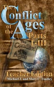 Title: Conflict of the Ages Teacher Edition 1-3, Author: Michael J. Findley