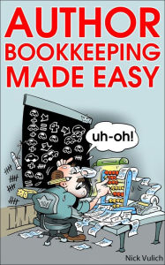 Title: Author Bookkeeping Made Easy, Author: Nick Vulich