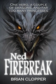 Title: Ned Firebreak, Author: Brian Clopper