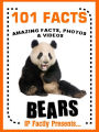 101 Facts... BEARS! Bear Books for Kids - Amazing Facts, Photos & Video Links. (101 Animal Facts, #3)