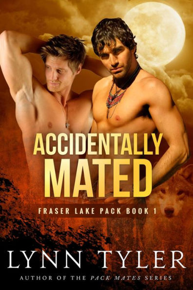 Accidentally Mated (Fraser Lake Pack, #1)