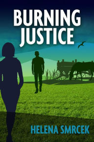 Title: Burning Justice (Alicia Yu, FBI, #1), Author: Helena Smrcek