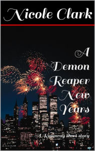 Title: A Demon Reaper New Year (Runaway series), Author: Nicole Clark