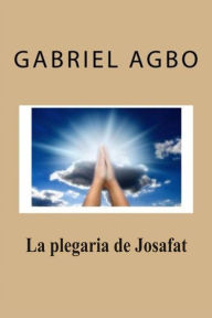Title: La plegaria de Josafat, Author: Gabriel Agbo