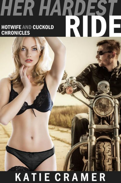 Her Hardest Ride (Hotwife and Cuckold Erotica Stories)