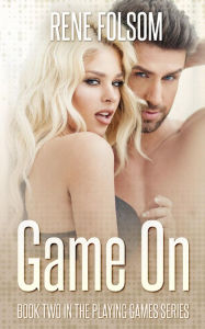 Title: Game On (Playing Games, #2), Author: Rene Folsom