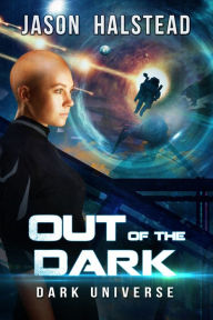 Title: Out of the Dark (Dark Universe, #2), Author: Jason Halstead