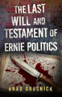 The Last Will and Testament of Ernie Politics (Vagrant Mystery Series, #1)