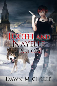 Title: Tooth and Nayelle - Part One, Author: Dawn Michelle