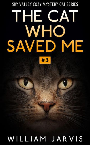 The Cat Who Saved Me #3 (Sky Valley Cozy Mystery Cat Series)