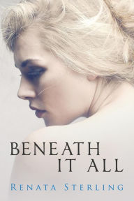 Title: Beneath It All, Author: Renata Sterling