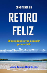 Title: Retiro feliz, Author: Jaime Antonio Marizán