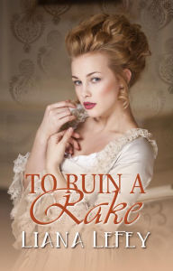 Title: To Ruin A Rake, Author: Liana LeFey