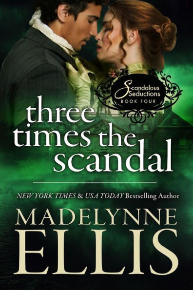 Three Times the Scandal (Scandalous Seductions, #4)