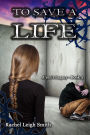 To Save A Life (A'yen's Legacy, #3)