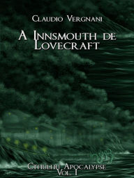 Title: A Innsmouth de Lovecraft, Author: Claudio Vergnani