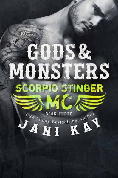 Gods & Monsters ~ Jani Kay (Scorpio Stinger MC, #3)