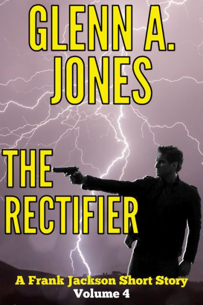 The Rectifier: Volume 4 (A Frank Jackson Short Story)