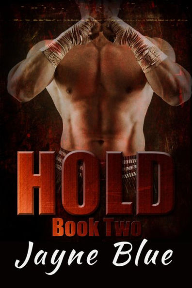 Hold Book 2 (Hold Trilogy - MMA Romance, #2)