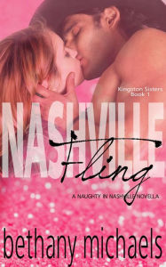 Title: Nashville Fling (A Naughty in Nashville Novella), Author: Bethany Michaels