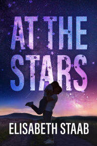 Title: At the Stars (Evergreen Grove, #1), Author: Elisabeth Staab