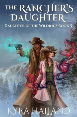 The Rancher's Daughter (Daughter of the Wildings, #3)