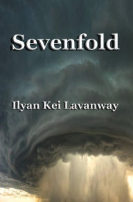 Title: Sevenfold, Author: Ilyan Kei Lavanway