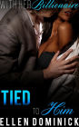 Tied to Him (With Her Billionaire, #5)