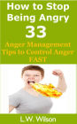 How to Stop Being Angry - 33 Anger Management Tips to Control Anger FAST (anger, anger management, anger control, stop being angry, stop being angry,, #1)