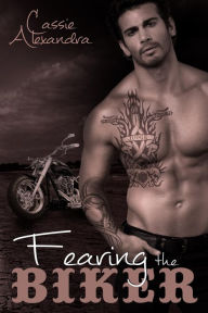 Title: Fearing the Biker, Author: Cassie Alexandra