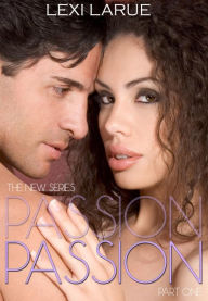 Title: Passion: A Billionaire Romance (The Passion Series, #1), Author: Lexi Larue