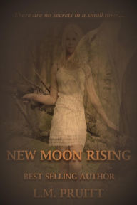 Title: New Moon Rising, Author: L.M. Pruitt