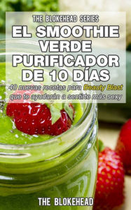 Title: El smoothie verde purificador de 10 días, Author: The Blokehead