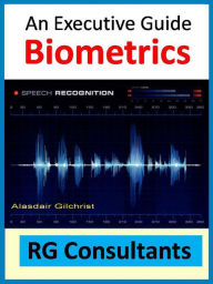 Title: An Executive Guide Biometrics, Author: alasdair gilchrist