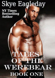 Title: Tales Of The Werebear Book One, Author: Skye Eagleday