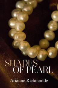 Title: Shades of Pearl (The Pearl Series, #1), Author: Arianne Richmonde