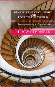 Title: Death Is the Cool Night and Lost to the World, Author: Libby Sternberg