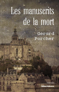 Title: Les manuscrits de la mort, Author: Gérard Porcher